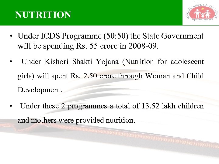 NUTRITION • Under ICDS Programme (50: 50) the State Government will be spending Rs.