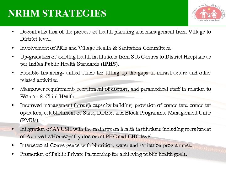 NRHM STRATEGIES • Decentralization of the process of health planning and management from Village