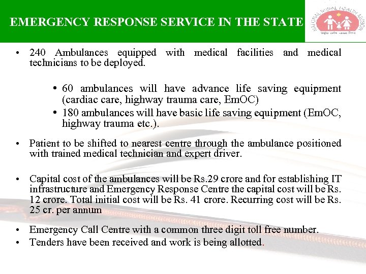 EMERGENCY RESPONSE SERVICE IN THE STATE • 240 Ambulances equipped with medical facilities and