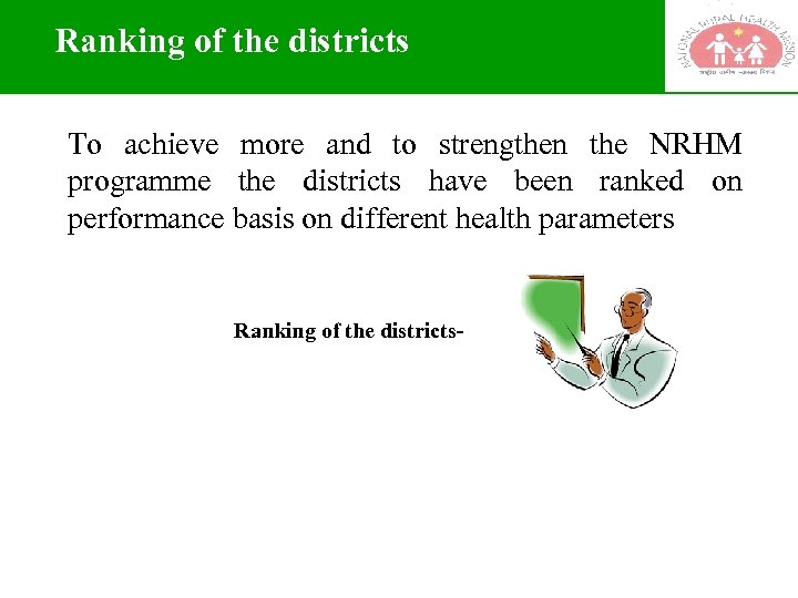 Ranking of the districts To achieve more and to strengthen the NRHM programme the