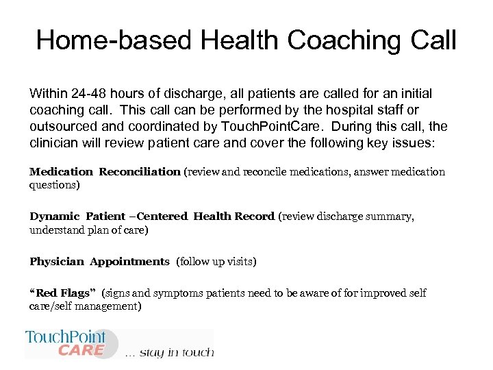 Home-based Health Coaching Call Within 24 -48 hours of discharge, all patients are called