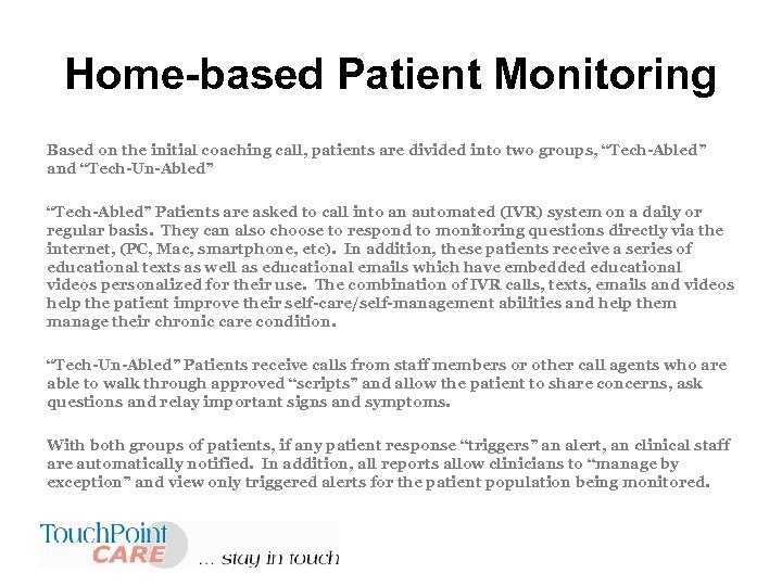 Home-based Patient Monitoring Based on the initial coaching call, patients are divided into two