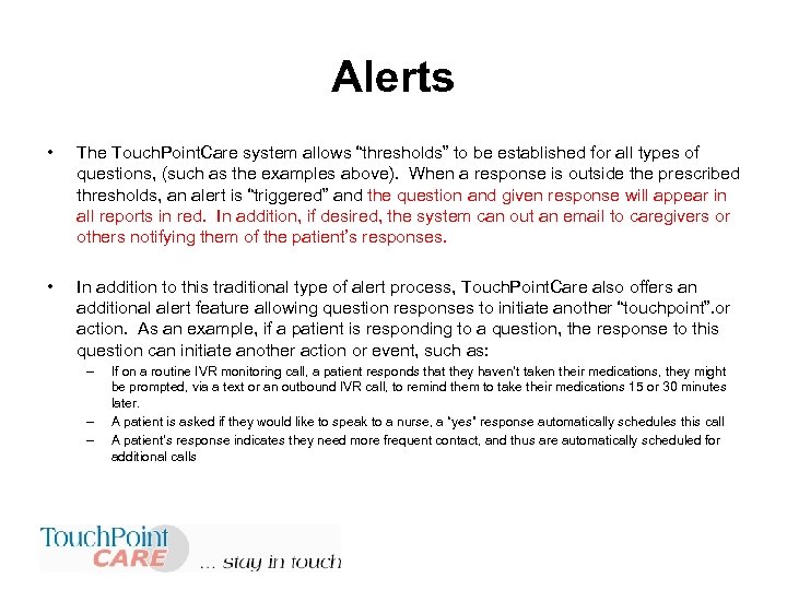 Alerts • The Touch. Point. Care system allows “thresholds” to be established for all