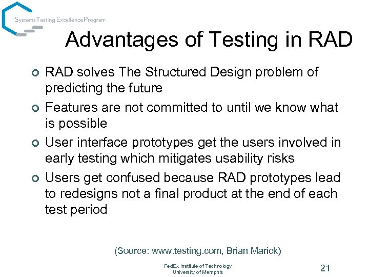 Advantages of Testing in RAD ¢ ¢ RAD solves The Structured Design problem of