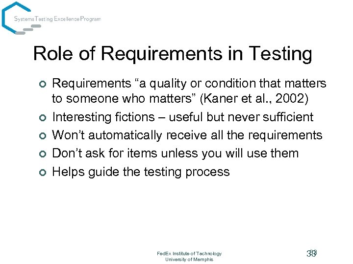 Role of Requirements in Testing ¢ ¢ ¢ Requirements “a quality or condition that