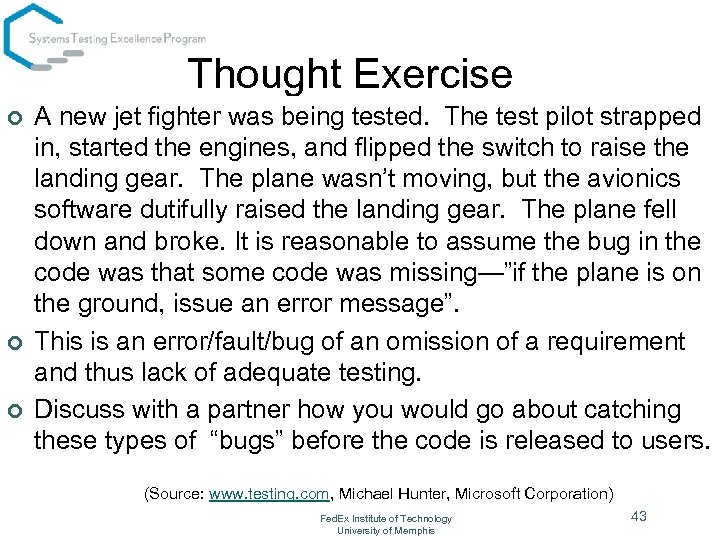 Thought Exercise ¢ ¢ ¢ A new jet fighter was being tested. The test
