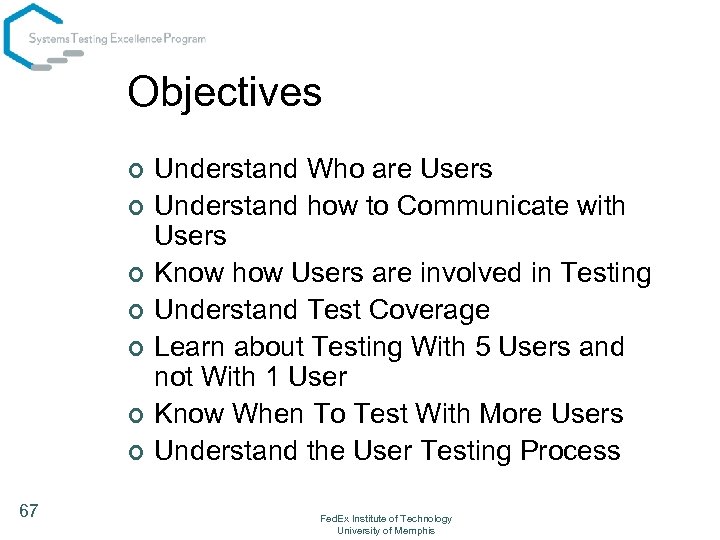Objectives ¢ ¢ ¢ ¢ 67 Understand Who are Users Understand how to Communicate