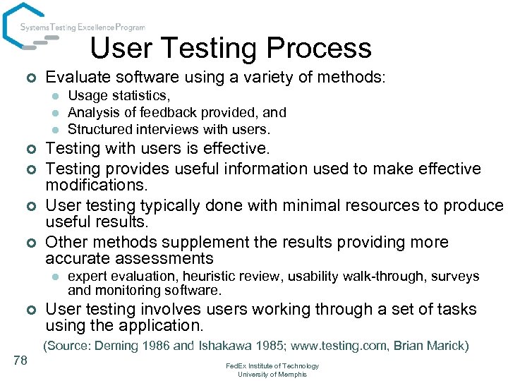 User Testing Process ¢ Evaluate software using a variety of methods: l l l