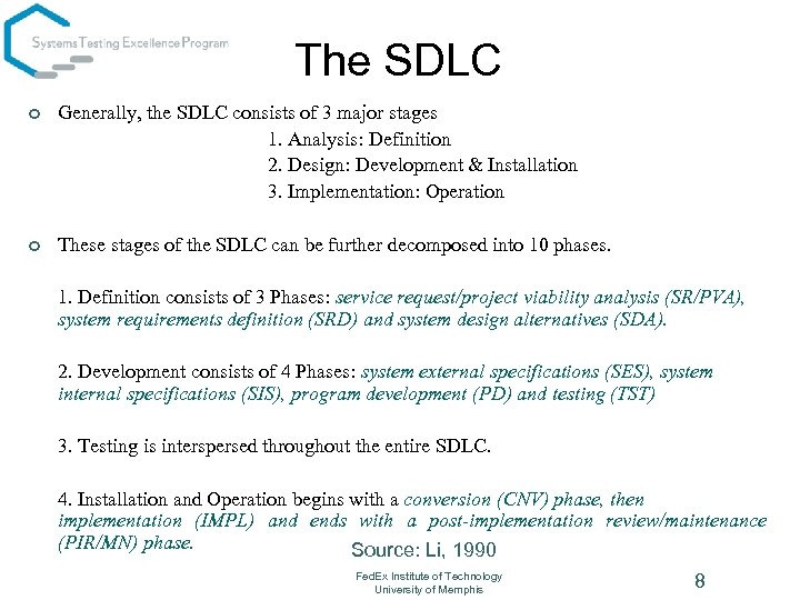 The SDLC ¢ Generally, the SDLC consists of 3 major stages 1. Analysis: Definition