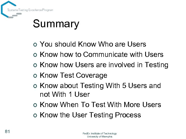 Summary ¢ ¢ ¢ ¢ 81 You should Know Who are Users Know how