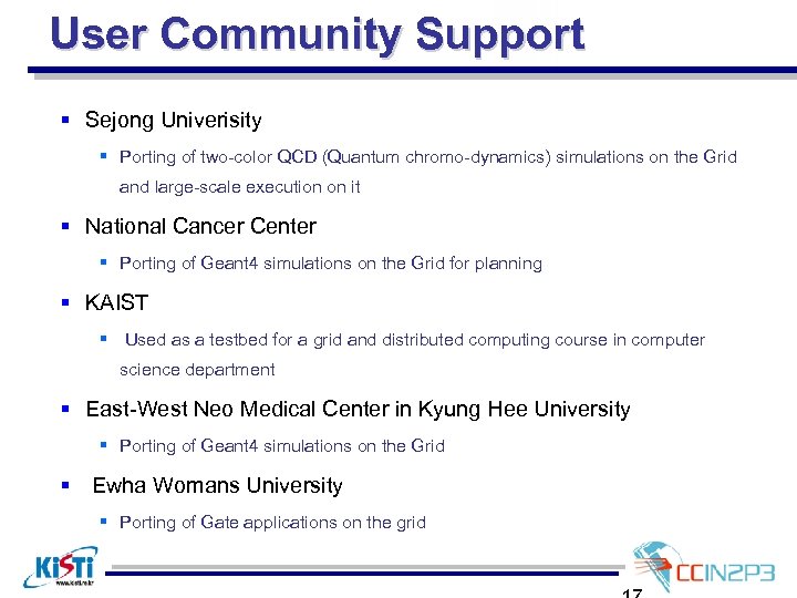 User Community Support § Sejong Univerisity § Porting of two-color QCD (Quantum chromo-dynamics) simulations