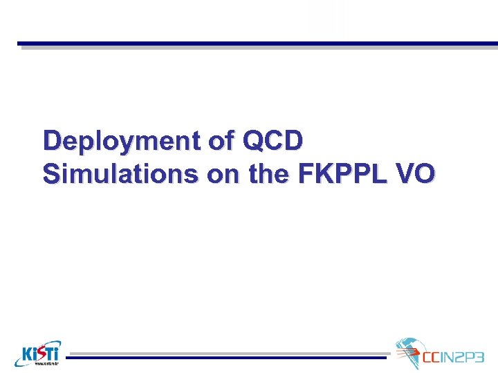 Deployment of QCD Simulations on the FKPPL VO 