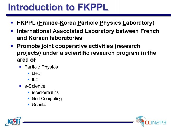 Introduction to FKPPL § FKPPL (France-Korea Particle Physics Laboratory) § International Associated Laboratory between