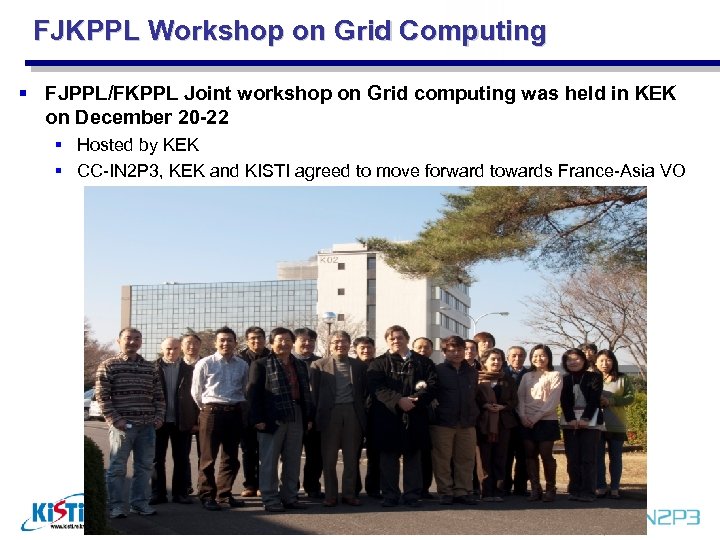 FJKPPL Workshop on Grid Computing § FJPPL/FKPPL Joint workshop on Grid computing was held