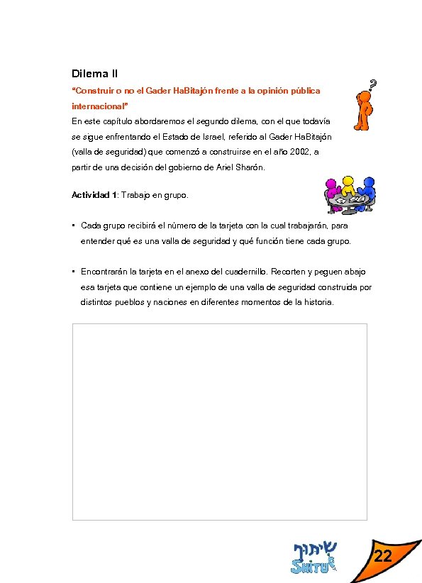 Dilema II “Construir o no el Gader Ha. Bitajón frente a la opinión pública