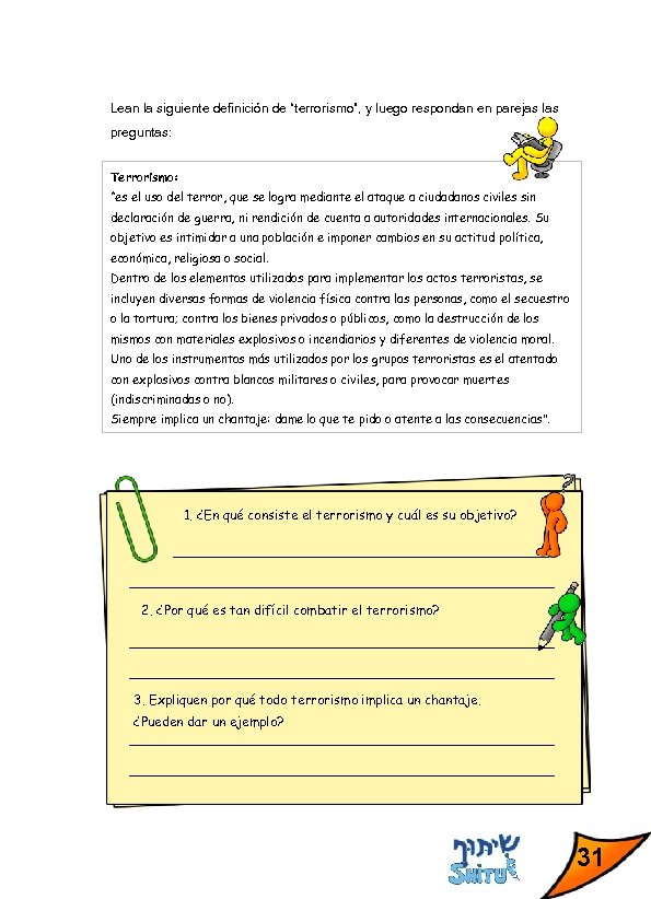 Lean la siguiente definición de “terrorismo”, y luego respondan en parejas las preguntas: Terrorismo: