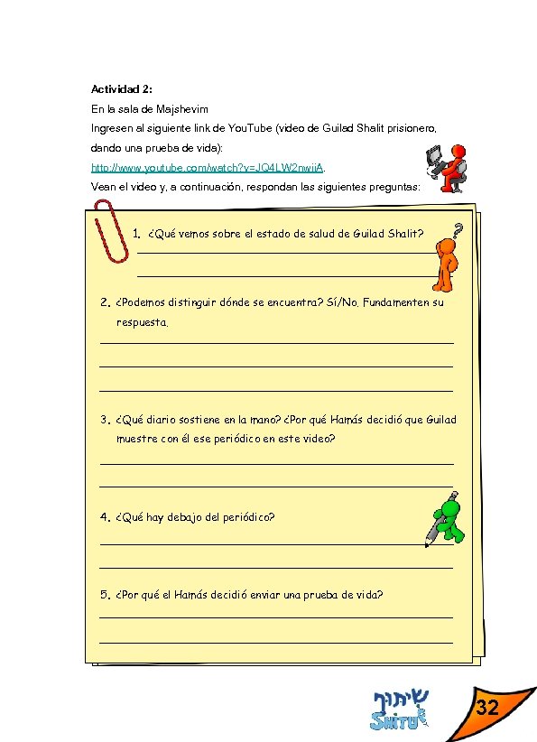 Actividad 2: En la sala de Majshevim Ingresen al siguiente link de You. Tube