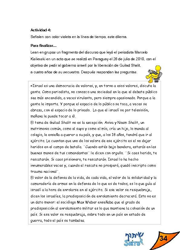 Actividad 4: Señalen color violeta en la línea de tiempo, este dilema. Para finalizar…