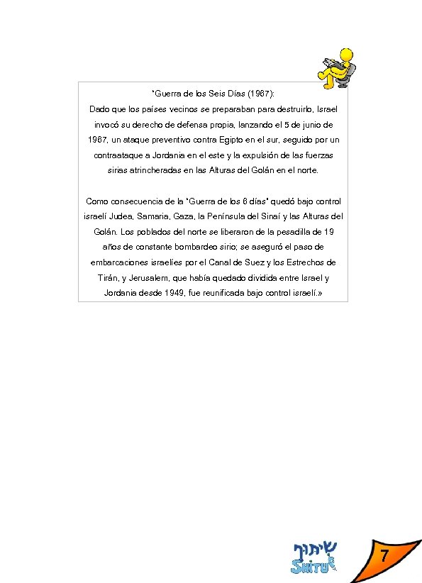 “Guerra de los Seis Días (1967): Dado que los países vecinos se preparaban para