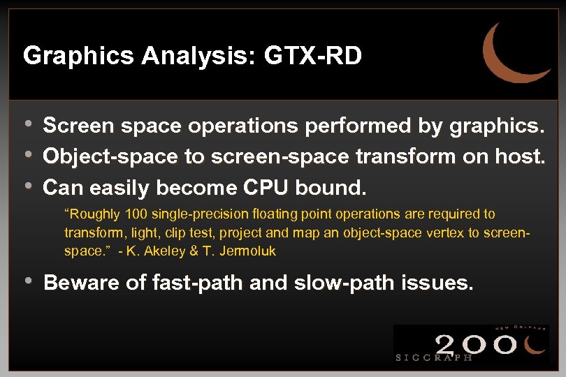 Graphics Analysis: GTX-RD • • • Screen space operations performed by graphics. Object-space to