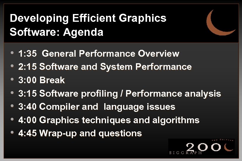 Developing Efficient Graphics Software: Agenda • • 1: 35 General Performance Overview 2: 15