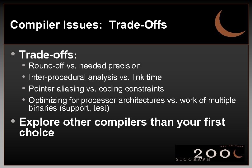 Compiler Issues: Trade-Offs • Trade-offs: • • Round-off vs. needed precision Inter-procedural analysis vs.