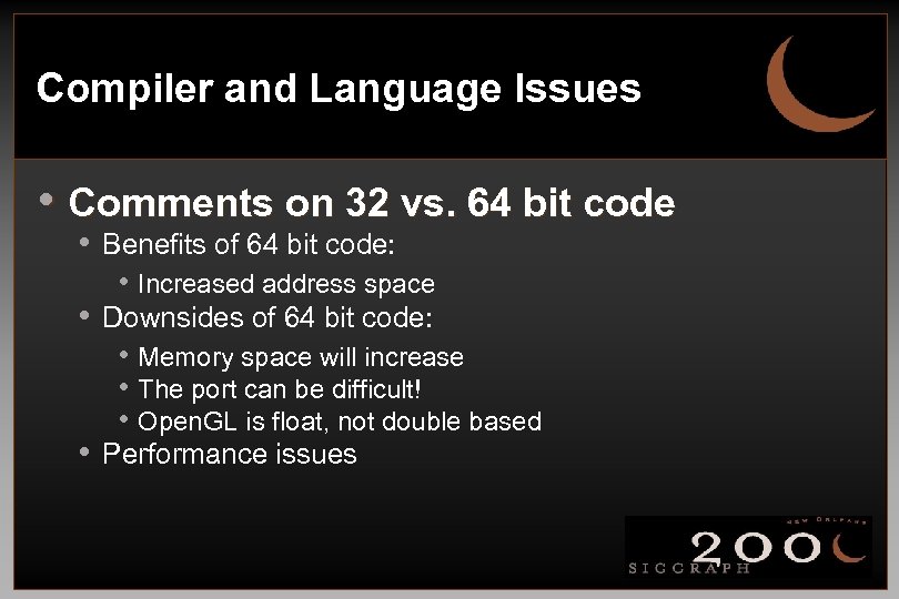 Compiler and Language Issues • Comments on 32 vs. 64 bit code • Benefits