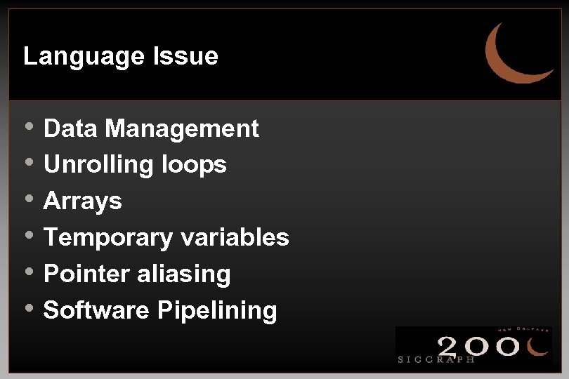Language Issue • Data Management • Unrolling loops • Arrays • Temporary variables •