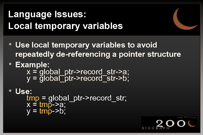Language Issues: Local temporary variables • Use local temporary variables to avoid • repeatedly