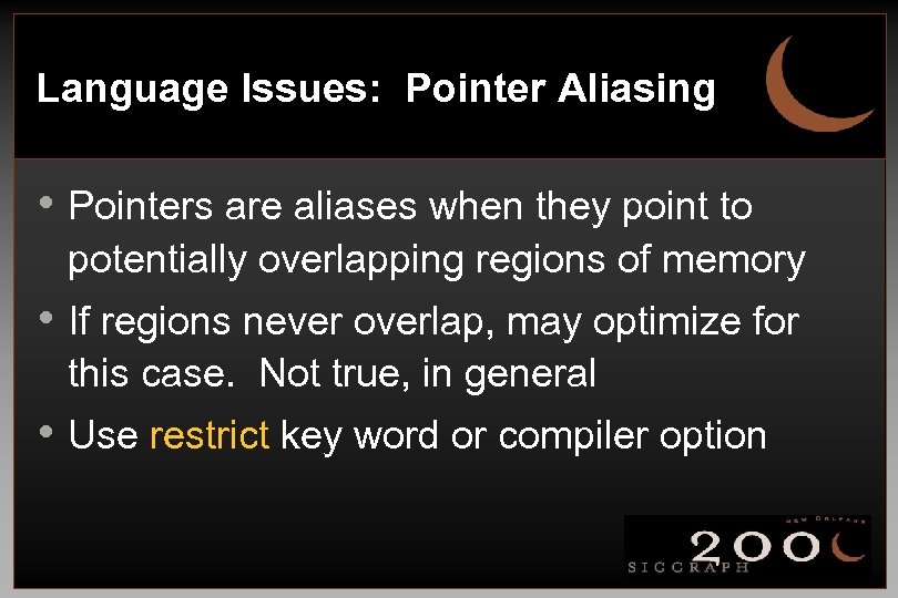 Language Issues: Pointer Aliasing • Pointers are aliases when they point to potentially overlapping
