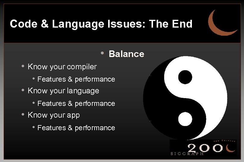 Code & Language Issues: The End • Balance • Know your compiler • Features