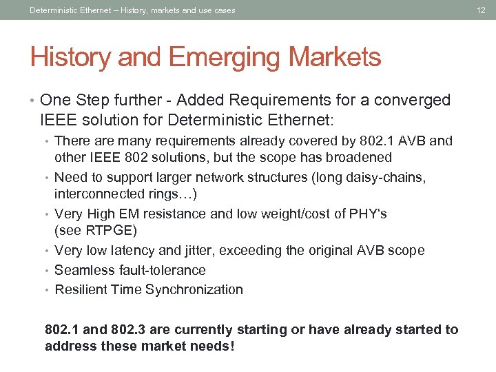 Deterministic Ethernet – History, markets and use cases History and Emerging Markets • One