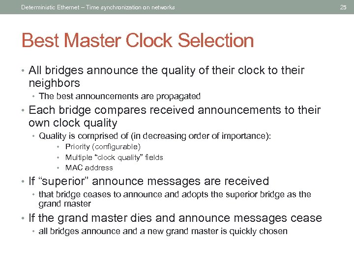 Deterministic Ethernet – Time synchronization on networks Best Master Clock Selection • All bridges