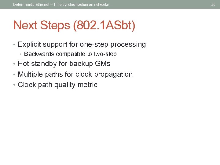 Deterministic Ethernet – Time synchronization on networks Next Steps (802. 1 ASbt) • Explicit