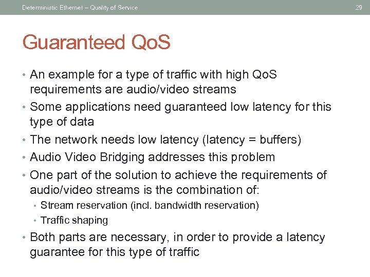 Deterministic Ethernet – Quality of Service Guaranteed Qo. S • An example for a