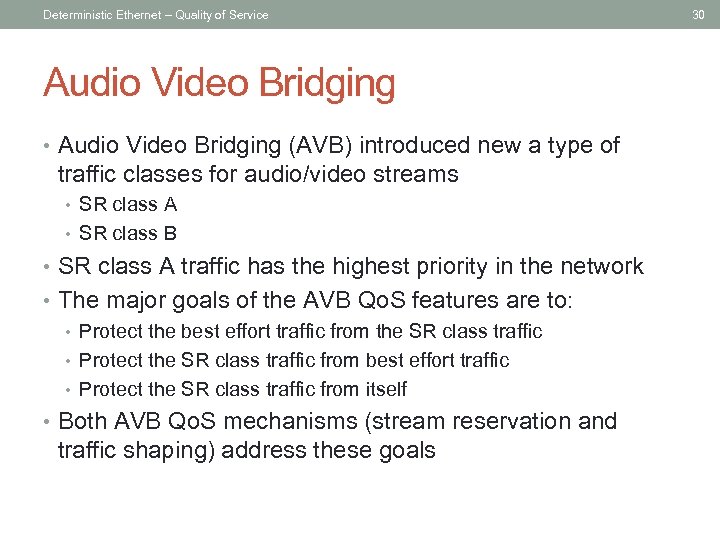 Deterministic Ethernet – Quality of Service Audio Video Bridging • Audio Video Bridging (AVB)