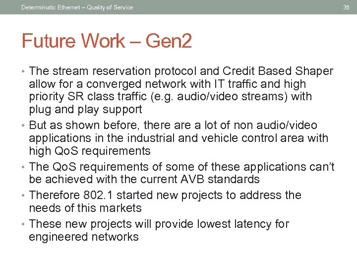 Deterministic Ethernet – Quality of Service Future Work – Gen 2 • The stream