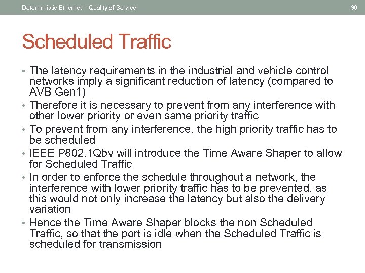 Deterministic Ethernet – Quality of Service Scheduled Traffic • The latency requirements in the