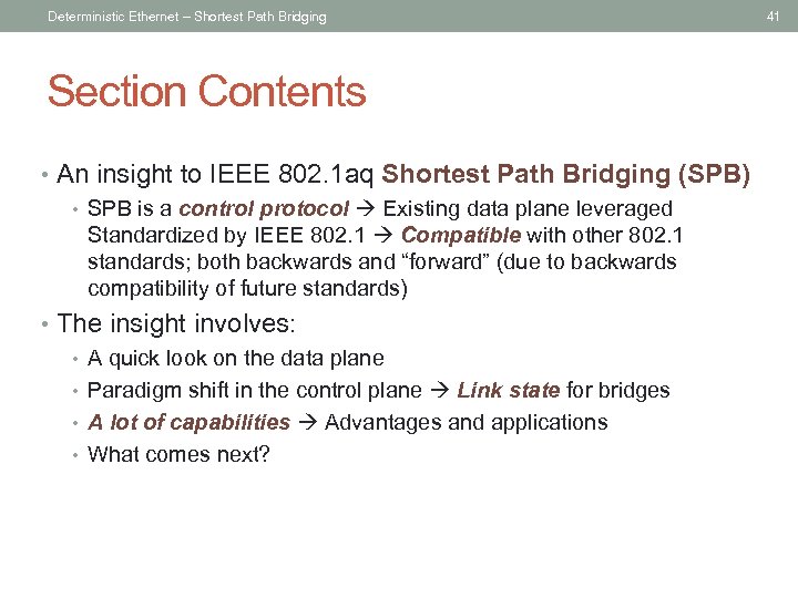 Deterministic Ethernet – Shortest Path Bridging Section Contents • An insight to IEEE 802.