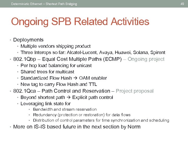 Deterministic Ethernet – Shortest Path Bridging Ongoing SPB Related Activities • Deployments • Multiple