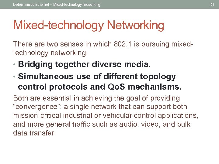 Deterministic Ethernet – Mixed-technology networking Mixed-technology Networking There are two senses in which 802.