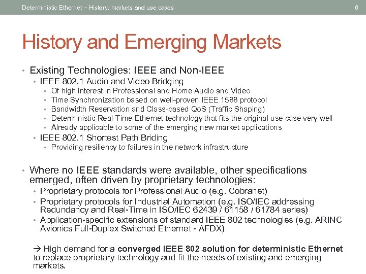 Deterministic Ethernet – History, markets and use cases History and Emerging Markets • Existing