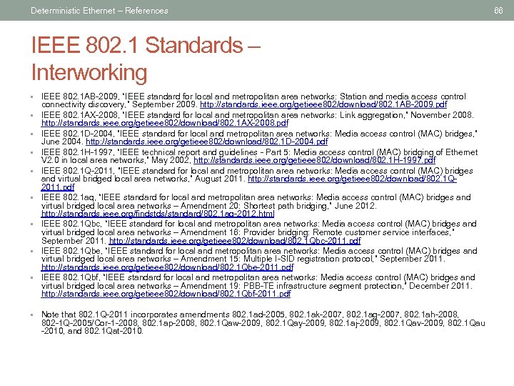Deterministic Ethernet – References IEEE 802. 1 Standards – Interworking • IEEE 802. 1