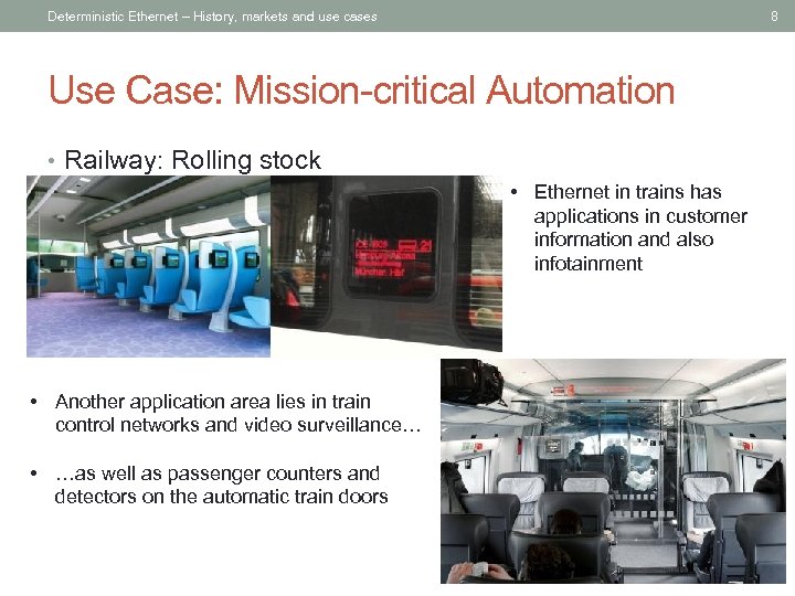 Deterministic Ethernet – History, markets and use cases 8 Use Case: Mission-critical Automation •