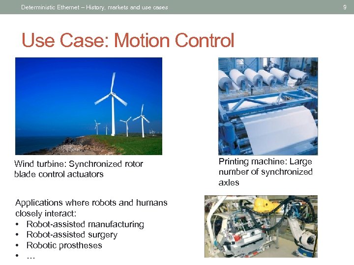 Deterministic Ethernet – History, markets and use cases 9 Use Case: Motion Control Wind