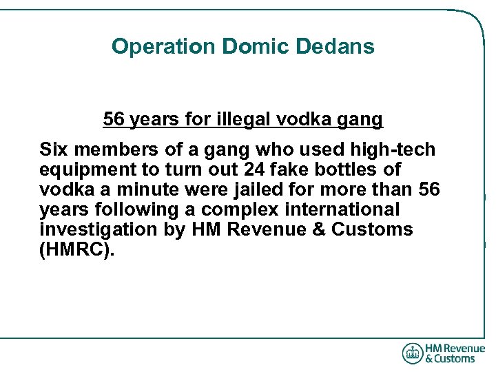 Operation Domic Dedans 56 years for illegal vodka gang Six members of a gang