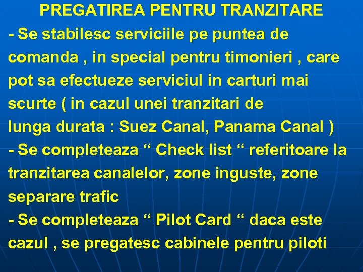 PREGATIREA PENTRU TRANZITARE - Se stabilesc serviciile pe puntea de comanda , in special