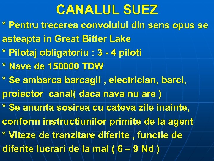 CANALUL SUEZ * Pentru trecerea convoiului din sens opus se asteapta in Great Bitter