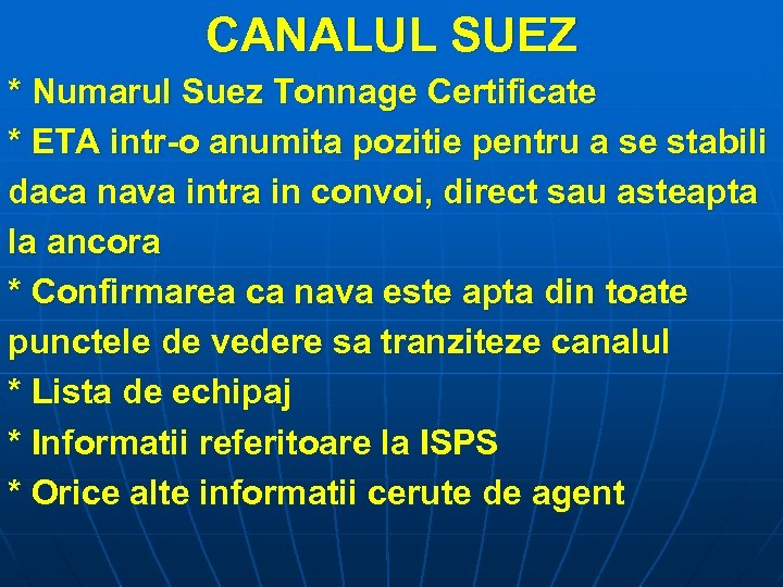 CANALUL SUEZ * Numarul Suez Tonnage Certificate * ETA intr-o anumita pozitie pentru a