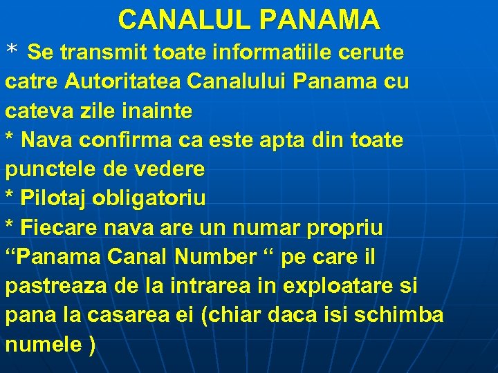 CANALUL PANAMA * Se transmit toate informatiile cerute catre Autoritatea Canalului Panama cu cateva